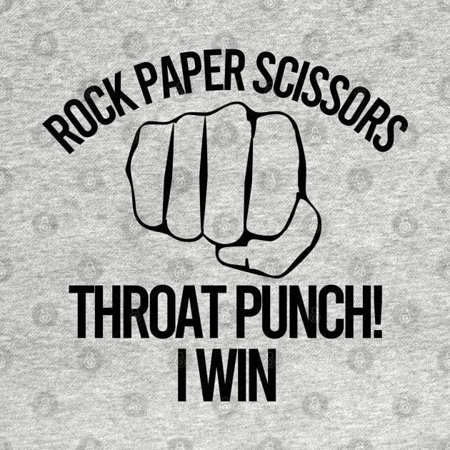 Rock Paper Scissors Throat Punch I Win by Color Fluffy